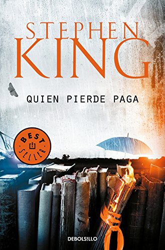 Stephen King, Carlos Milla Soler;: Quien pierde paga (Paperback, 2017, Debolsillo, DEBOLSILLO)