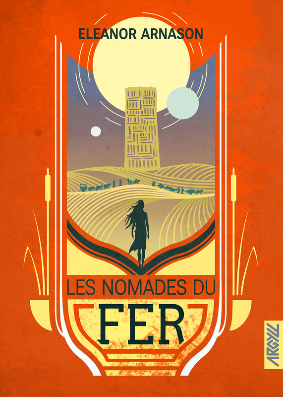 Eleanor Arnason: Les Nomades du Fer (Hardcover, Français language, 2023, Argyll)