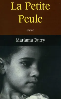 Mariama Barry: La Petite Peule (Paperback, French language, 2000, Fayard/Mazarine)