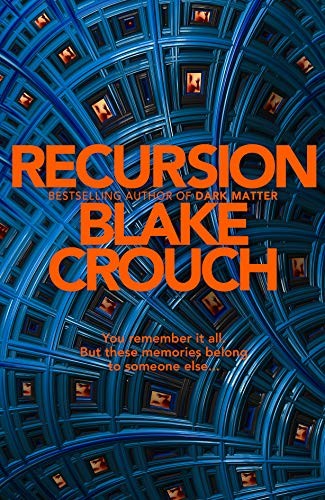 Blake Crouch: Recursion (2019, Macmillan)