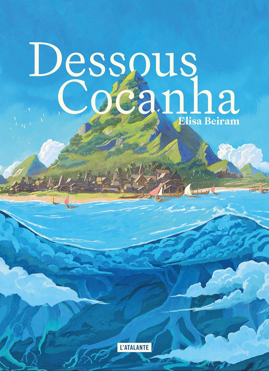 Élisa Beiram: Dessous Cocanha (Paperback, French language, 2025, L'Atalante)