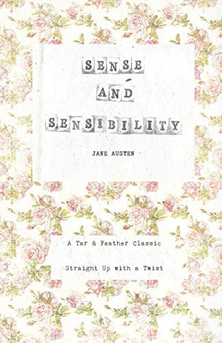 Jane Austen, Shane Emmett, Josephine Emmett: Sense and Sensibility (Paperback, 2019, Tar & Feather, Tar & Feather Publishing)