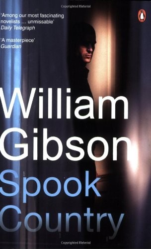 William F. Gibson (duplicate), William Gibson, BA: Spook Country (Paperback, 2008, Penguin Books)