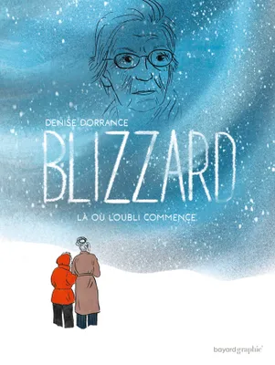 Basile Béguerie, Denise Dorrance: Blizzard (GraphicNovel, French language, 2025, Bayard Adulte)