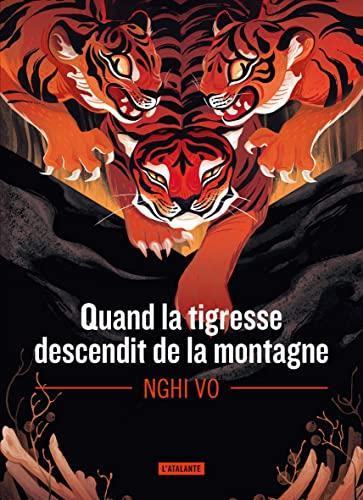 Nghi Vo (duplicate): Quand la tigresse descendit de la montagne (Paperback, French language, 2023, L'Atalante)
