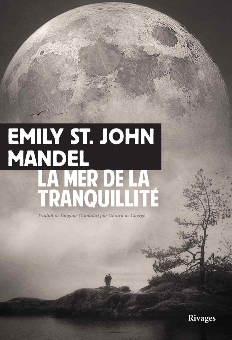 St. John Mandel Emily: La Mer de la tranquillité (French language, 2023, Payot & Rivages)