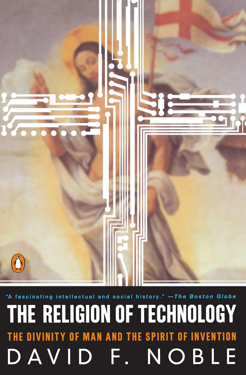 David W. Noble: The Religion of Technology (1999, Penguin (Non-Classics))