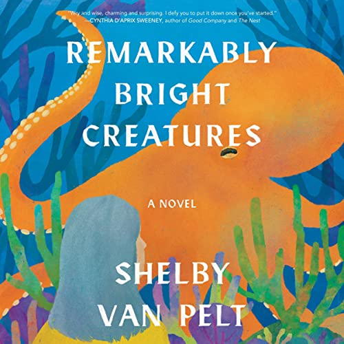 Marin Ireland, Shelby Van Pelt, Michael Urie: Remarkably Bright Creatures (AudiobookFormat, 2020)