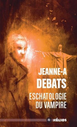 Jeanne-A Debats: Eschatologie du vampire (French language)