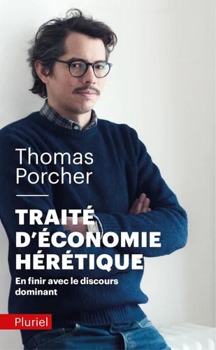 Thomas Porcher: Traité d'économie hérétique (French language, 2019, Hachette Pluriel)