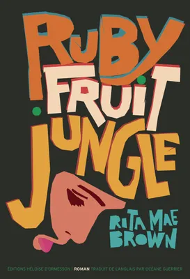 Rita Mae Brown, Océane Guerrier (traduction): Rubyfruit Jungle (French language, 2026, Héloïse d'Ormesson)