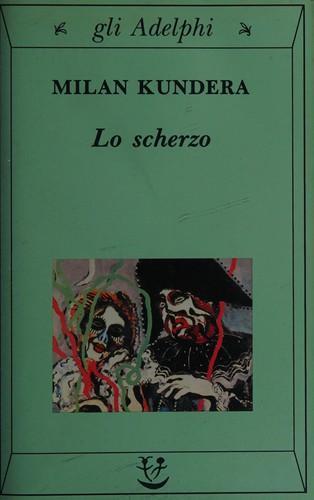 Milan Kundera: Lo scherzo (Italian language, 1991)