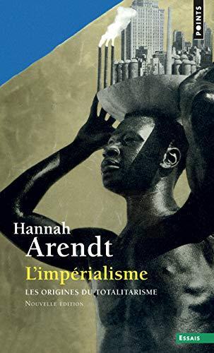 Hannah Arendt: Les origines du totalitarisme, L'impérialisme (French language, 2010)