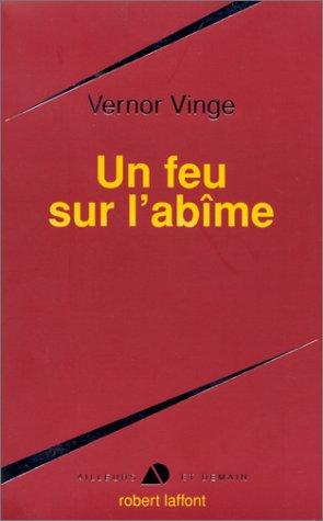Guy Abadia, Vernor Vinge: Un feu sur l'abîme (Paperback, French language, 1994, Robert Laffont)