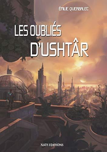 Émilie Querbalec: Les oubliés d'Ushtâr (EBook, Français language, 2018, Nats Editions)