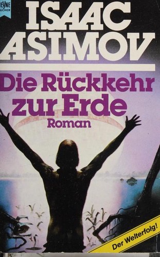 _, Isaac Asimov: Die Rückkehr zur Erde (German language, 1987, Wilhelm Heyne Verlag)