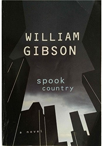 William F. Gibson (duplicate), William Gibson, BA: Spook Country (2006, HiG.P. Putnam's Sons)