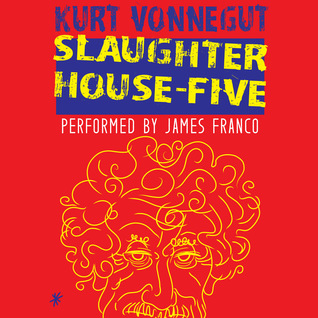 Kurt Vonnegut, James Franco (Narrator): Slaughterhouse-Five (AudiobookFormat, 2015)
