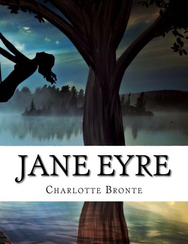 Charlotte Brontë: Jane Eyre (Paperback, 2017, Createspace Independent Publishing Platform, CreateSpace Independent Publishing Platform)