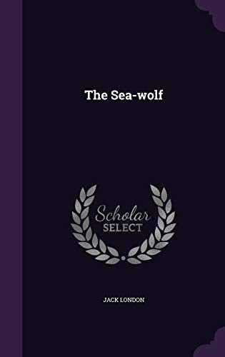 Jack London: The Sea-wolf (Hardcover, 2015, Palala Press)