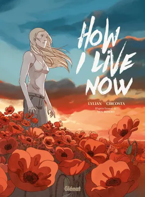 Lylian, Christine Circosta: How I live Now (GraphicNovel, French language, 2021, Glénat BD)