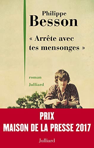 Philippe Besson: Arrête avec tes mensonges (French language, 2017, Julliard, French and European Publications Inc, JULLIARD)
