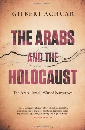 Gilbert Achcar: The Arabs and the Holocaust (Paperback, 2011, Saqi Books Publishers)