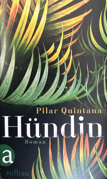 Pilar Quintana: Hündin (Hardcover, Aufbau Verlag)