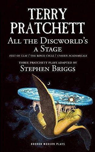 Terry Pratchett: All the Discworld's a Stage: Unseen Academicals, Feet of Clay and The Rince Cycle