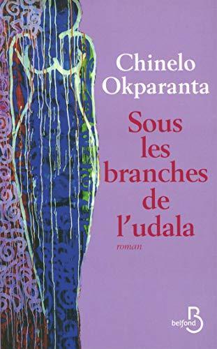 Chinelo Okparanta, Carine Chichereau: Sous les branches de l'udala (French language, 2018, Belfond)