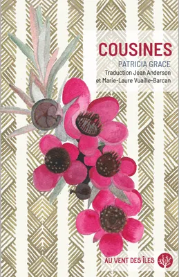 Patricia Grace, Jean Anderson (traduction), Marie-Laure Vuaille-Barcan (traduction): Cousines (French language, 2024, Au vent des îles)