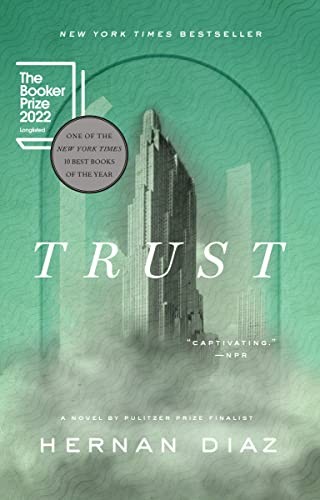 Hernán Díaz: Trust (Paperback, 2023, Riverhead Books, Penguin Publishing Group)