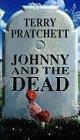 Terry Pratchett: Johnny and the dead. (1995)