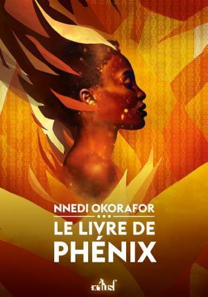 Nnedi Okorafor: Le livre de Phénix (French language, 2022, ActuSF)