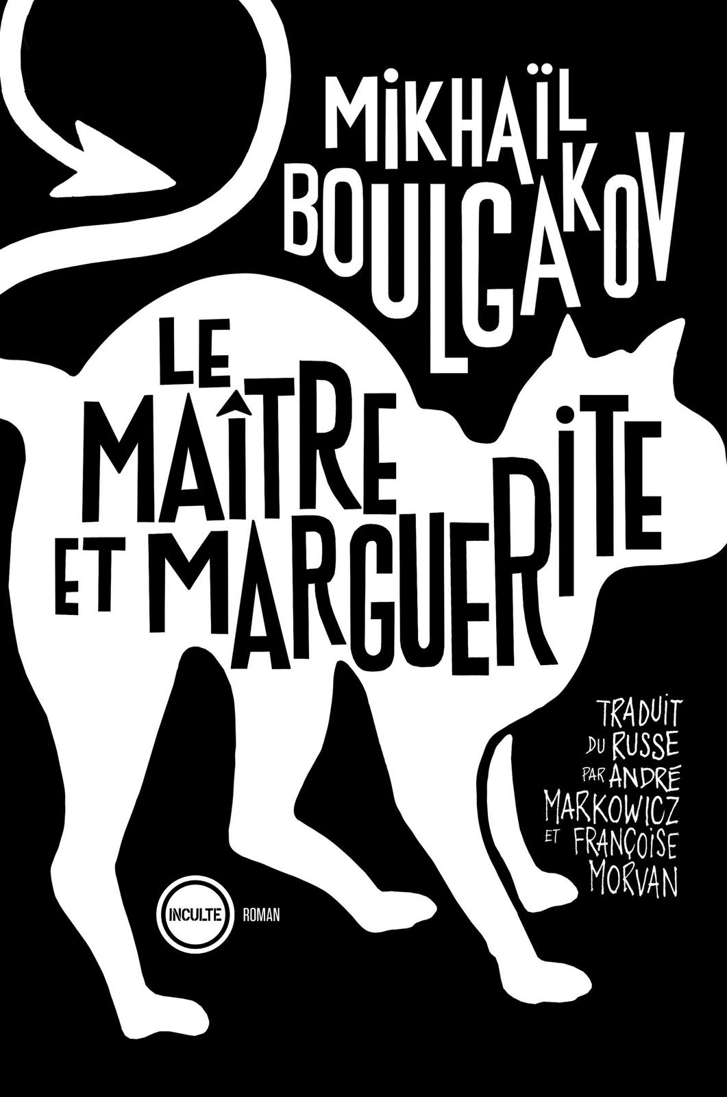 Михаил Афанасьевич Булгаков: Le Maître et Marguerite (French language, 2020, Éditions Inculte)