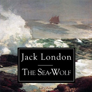 Jack London: The Sea-Wolf (2009, LibriVox)