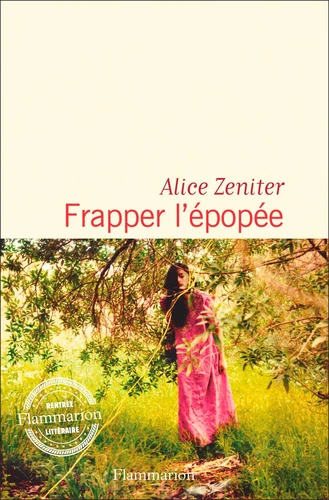 Alice Zeniter: Frapper l'épopée (EBook, français language, 2024, Flammarion)