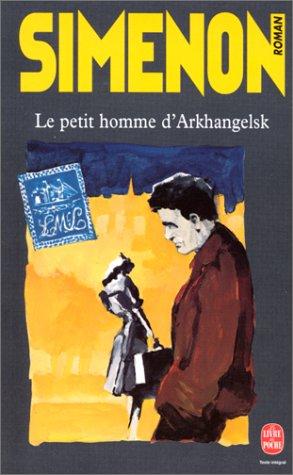 Georges Simenon: Le Petit Homme D'Arkhangelsk (Paperback, French language, 1997, Livre de Poche)