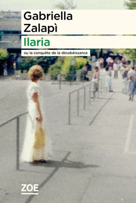 Gabriella Zalapi: Ilaria (French language, 2024, Zoé)