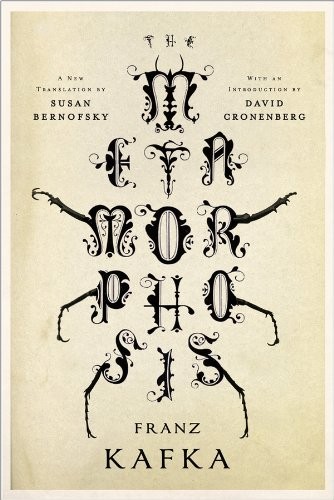 Franz Kafka, Susan Bernofsky, David Cronenberg: The Metamorphosis (Paperback, 2014, W W Norton Company, W. W. Norton & Company)