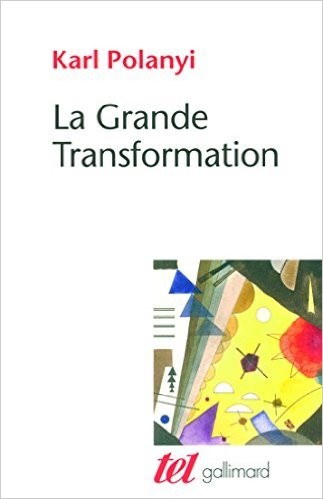 Karl Polanyi: La grande transformation (Paperback, French language, 2016, Gallimard, GALLIMARD (ï¿½DITIONS))