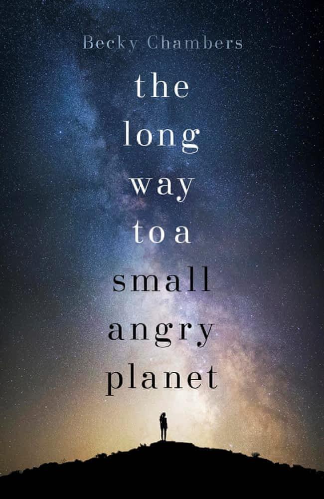 Becky Chambers: The Long Way to a Small, Angry Planet (EBook, 2015, Hodder & Stoughton)