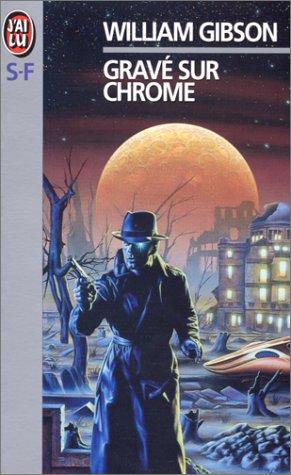 William F. Gibson (duplicate): Gravé sur chrome (Paperback, French language, 1999, J'ai lu)