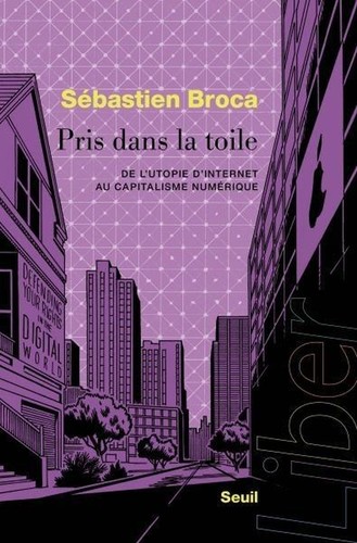 Sébastien Broca: Pris dans la toile (French language, 2025, Seuil)