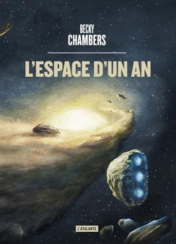 Becky Chambers: L'espace d'un an (Paperback, French language, 2016, L'Atalante)