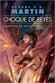 George R. R. Martin, Empty Author: Choque de reyes (2011, Gigamesh)
