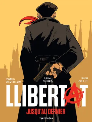 Hervé Kerros, Robin Millet, Yannick Orveillon: Llibertat (GraphicNovel, French language, 2026, MARAbulles)