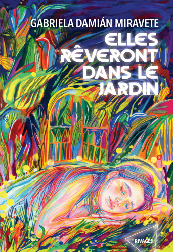 Gabriela Damián Miravete: Elles rêveront dans le jardin (2026, Rivages)