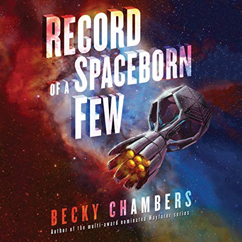 Becky Chambers: Record of a Spaceborn Few (AudiobookFormat, 2018, HarperAudio)