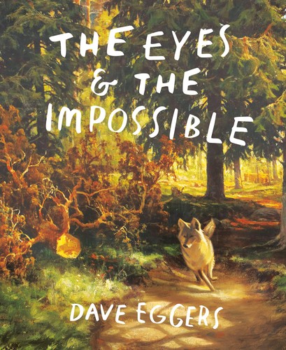 Dave Eggers, Shawn Harris: The Eyes and the Impossible (2023, Random House Children's Books)